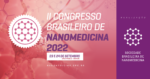 Estão abertas até o dia 06 de junho as inscrições para submissão de trabalhos no II Congresso Brasileiro de Nanomedicina.