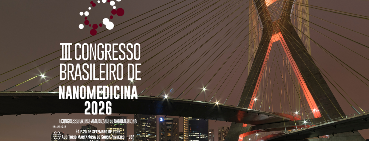 III CONGRESSO DE NANOMEDICINA 24 e 25 de setembro de 2026 Auditório Marta Rosa de Sousa Pinheiro USP São Paulo SP (1600 x 838 px) III CONGRESSO DE NANOMEDICINA 24 e 25 de setembro de 2026 Auditório Marta Rosa de Sousa Pinheiro USP São Paulo SP (1600 x 838 px)